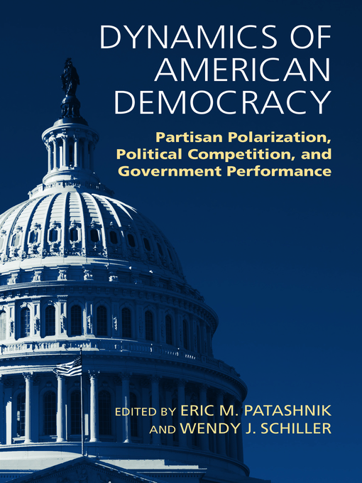 Title details for Dynamics of American Democracy by Eric M. Patashnik - Available